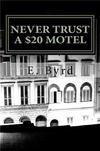 Never Trust a $20 Motel.