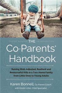 The Co-Parents' Handbook: Raising Well-Adjusted, Resilient, and Resourceful Kids in a Two-Home Family from Little Ones to Young Adults