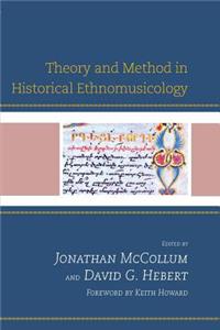 Theory and Method in Historical Ethnomusicology