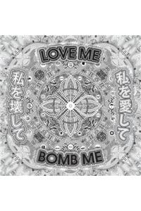 Love Me, Bomb Me