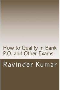 How to Qualify in Bank P.O. and Other Exams