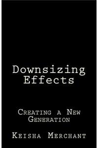 Downsizing Effects