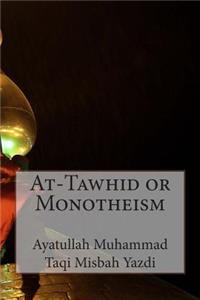 At-Tawhid or Monotheism