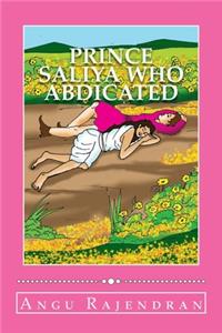 Prince Saliya who abdicated