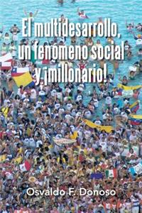 multidesarrollo, un fenómeno social y ¡millonario!