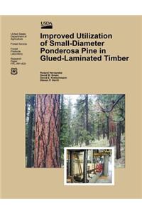 Improved Utilization of Small-Diameter Ponderosa Pine in Glulam-Laminated Timber