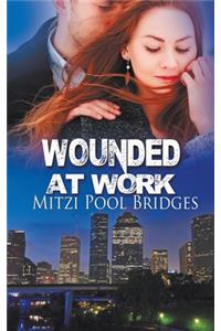 Wounded at Work
