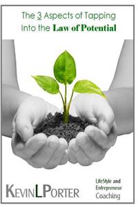 The 3 Aspects of Tapping Into The Law of Potential