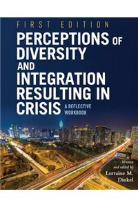 Perceptions of Diversity and Integration Resulting in Crisis