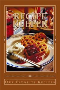 RECIPE KEEPER Our Favorite Recipes