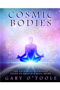 Cosmic Bodies