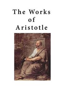 The Works of Aristotle