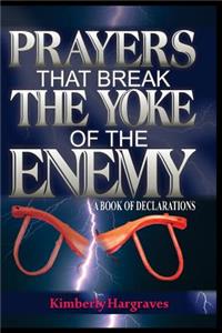 Prayers That Break The Yoke Of The Enemy