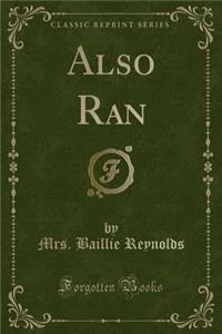 Also Ran (Classic Reprint)