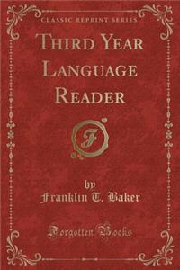 Third Year Language Reader (Classic Reprint)