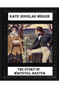 Story of Waitstill Baxter (1913) by Kate Douglas Wiggin