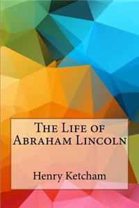 The Life of Abraham Lincoln