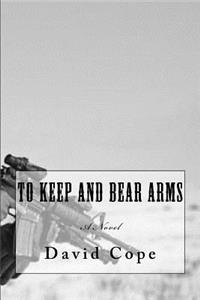 To Keep and Bear Arms