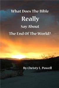 What Does The Bible Really Say About The End Of The World?