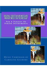 Original Christian and Messianic Worship Music for the Messiah