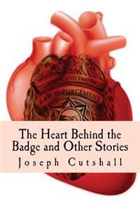 The Heart Behind the Badge and Other Stories