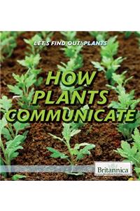 How Plants Communicate