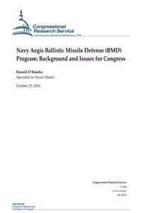 Navy Aegis Ballistic Missile Defense (Bmd) Program: Background and Issues for Congress