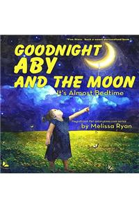Goodnight Aby and the Moon, It's Almost Bedtime
