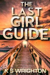 The Last Girl Guide: Diary of a Survivor