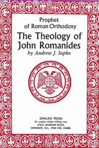 Prophet of Roman Orthodoxy, The Theology of John Romanides