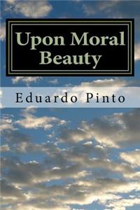 Upon Moral Beauty