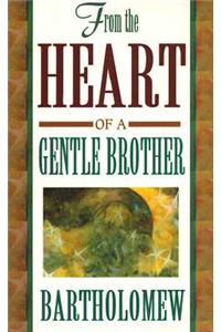 From the Heart of a Gentle Brother