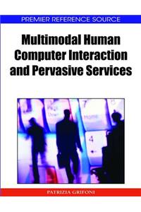 Multimodal Human Computer Interaction and Pervasive Services