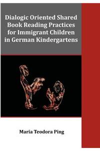 Dialogic Oriented Shared Book Reading Practices for Immigrant Children in German Kindergartens