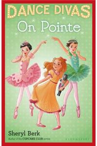 Dance Divas: On Pointe