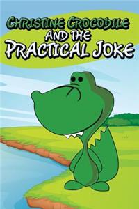 Christine Crocodile and the Practical Joke