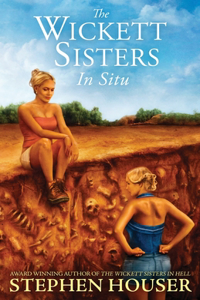 Wickett Sisters in Situ