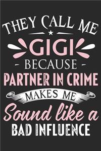 They call me gigi because partner in crime makes me sound like a bad