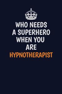 Who Needs A Superhero When You Are Hypnotherapist