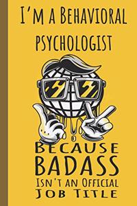 I'm a Behavioral Psychologist Badass