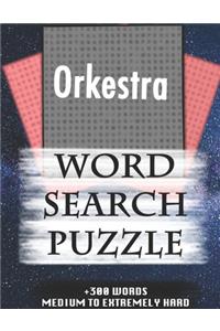 Orkestra WORD SEARCH PUZZLE +300 WORDS Medium To Extremely Hard