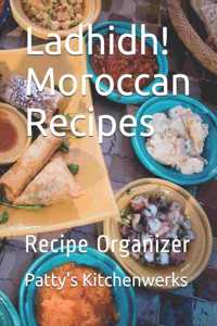 Ladhidh! Moroccan Recipes