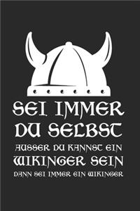 Sei Immer Du Selbst Ausser Du Kannst Ein Wikinger Sein Dann Sei Immer Ein Wikinger