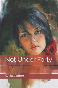Not Under Forty