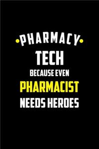 Pharmacy Tech Because Even Pharmacist Needs Heroes