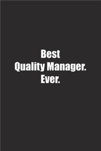 Best Quality Manager. Ever.