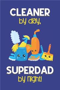 Cleaner by day, Superdad by night!
