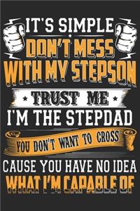 It's simple don't mess with my stepson trust me i'm the stepdad you don't want to cross cause you have no i