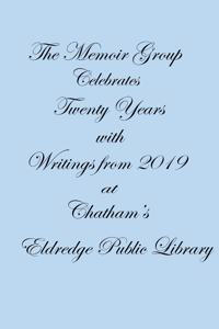 The Memoir Group Celebrates Twenty Years with Writings from 2019 at Chatham's Eldredge Public Library