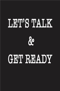 Lest's Talk & Get Ready Notebook Birthday Gift